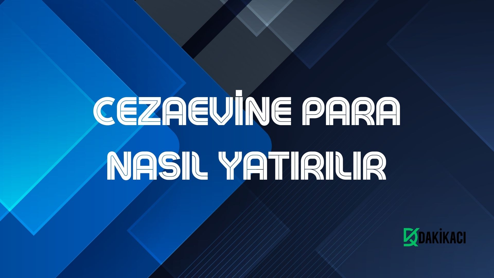 CEZAEVİNE PARA NASIL YATIRILIR